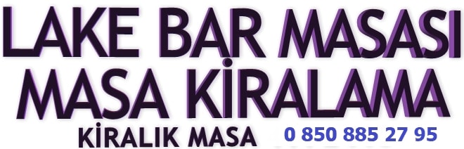 lake bar masası kiralama satış